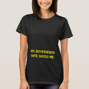 MEIN BOYFRIEND-EHEFRAU HAT MICH GEHEIMT T-Shirt