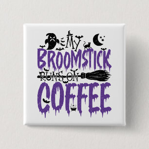 Mein Broomstick läuft Cool auf kaffensabhängigen H Button