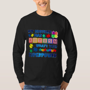 Mein Bruder hat Autismus, was für eine Supermacht T-Shirt