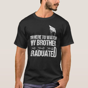 Mein Bruder hat einen passenden Abschluss für die  T-Shirt