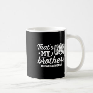 Mein Bruder Hockey Torwart Bruder eines Hockey-Tor Kaffeetasse