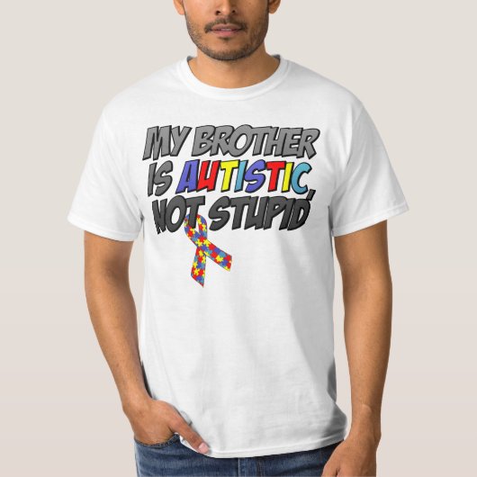 Mein Bruder ist autistisch nicht dumm, T-Shirt (Vorderseite)