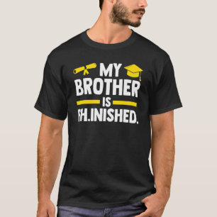 Mein Bruder ist Doktorand Doktorand Doktortitel Do T-Shirt