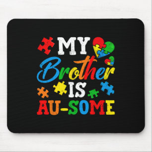 Mein Bruder ist ein Au-etwas-Autismus-Bewusstsein  Mousepad