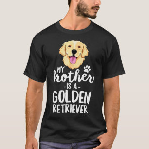 Mein Bruder ist ein Golden Retriever Kid Family Pe T-Shirt