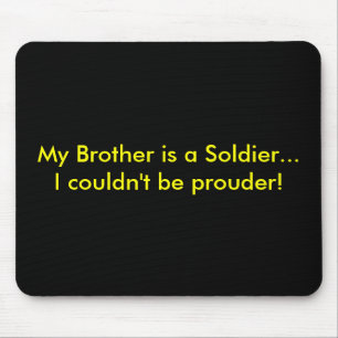 Mein Bruder ist ein Soldat,…, das ich nicht Mousepad