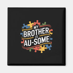 Mein Bruder ist eine Brüderin und Schwester Autism Magnet