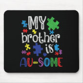 Mein Bruder ist eine Phantastische Schwester Autis Mousepad (Vorne)