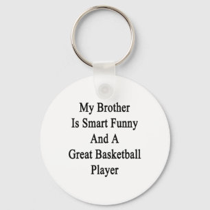 Mein Bruder ist klug lustig und ein toller Basketb Schlüsselanhänger