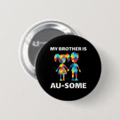 Mein Bruder ist Phantastisch Autismus Sensibilisie Button (Vorne & Hinten)