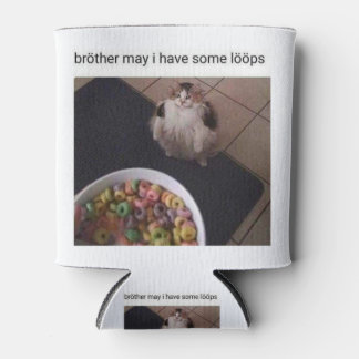 Mein Bruder könnte vielleicht ein paar Schleifen h Dosenkühler