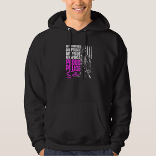 Mein Bruder, meine Polizei, meine Welt, die Polize Hoodie