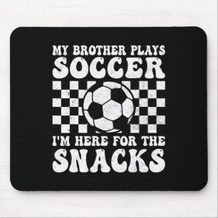 Mein Bruder spielt Fußball, ich bin hier wegen der Mousepad