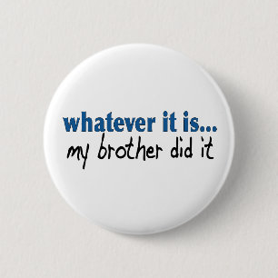 Mein Bruder tat es Button