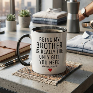 Mein Bruder zu sein, ist wirklich das einzige Gesc Tasse
