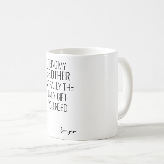 Mein Bruder zu sein ist wirklich das einzige Gesch Kaffeetasse (VorderseiteRechts)