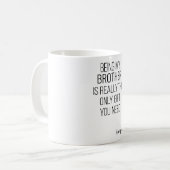 Mein Bruder zu sein ist wirklich das einzige Gesch Kaffeetasse (Vorderseite Links)