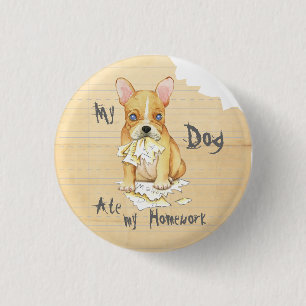 Mein Bulldog hat meine Hausaufgaben aufgetragen Button