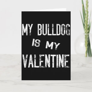 Mein Bulldogge ist mein Valentinstag Lustiger Hund Karte