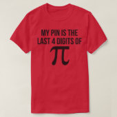 Mein BUTTON ist das letzte 4-stellige Pi-Nerd-Math T-Shirt (Design vorne)