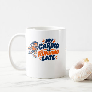 Mein Cardio kommt zu spät Lustiger Lauf Kaffeetasse