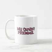 Mein Cardio? Pickleball. Funny Typografy Kaffeetasse (Links)