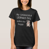 Mein Catahoula Leopard-Hund macht mich glücklich T-Shirt (Vorderseite)