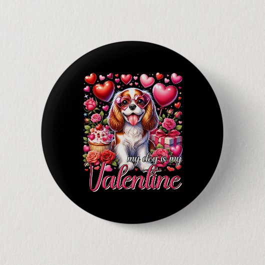 Mein Cavalier King Charles Spaniel ist mein Valent Button (Vorderseite)