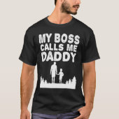 Mein Chef ruft mich Daddy Vathers Day zum Vater Ne T-Shirt (Vorderseite)
