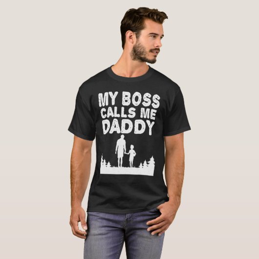 Mein Chef ruft mich Daddy Vathers Day zum Vater Ne T-Shirt (Vorne ganz)