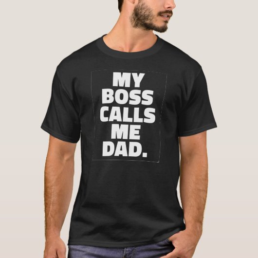Mein Chef ruft mich den Vater an, der Adulting T - T-Shirt (Vorderseite)
