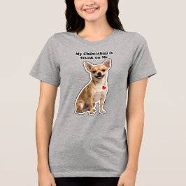 Mein Chihuahua hängt an mir Hundeliebhaber Tri-Blend Shirt