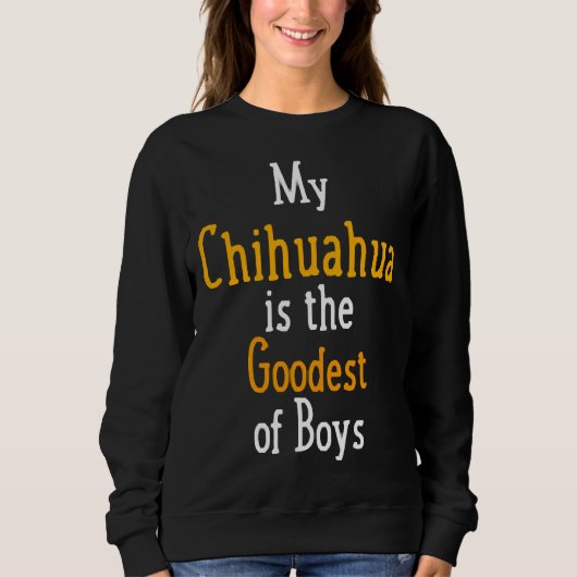 Mein Chihuahua ist der schönste Jungs Hund Sweatshirt (Vorderseite)