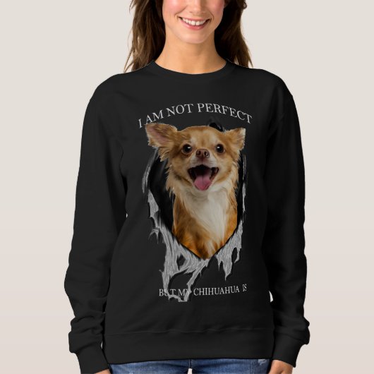 Mein Chihuahua ist perfekt Sweatshirt (Vorderseite)