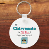 Mein Chiweenie ist All That! Schlüsselanhänger (Vorderseite)
