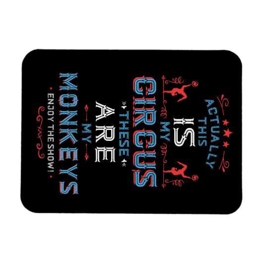 Mein Circus, mein Affenmagnet Magnet (Horizontal)