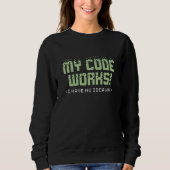 Mein Code funktioniert Sweatshirt (Vorderseite)