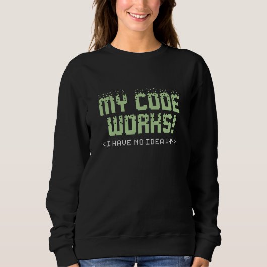 Mein Code funktioniert Sweatshirt (Vorderseite)