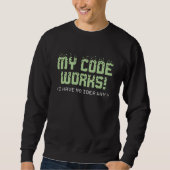 Mein Code funktioniert Sweatshirt (Vorderseite)