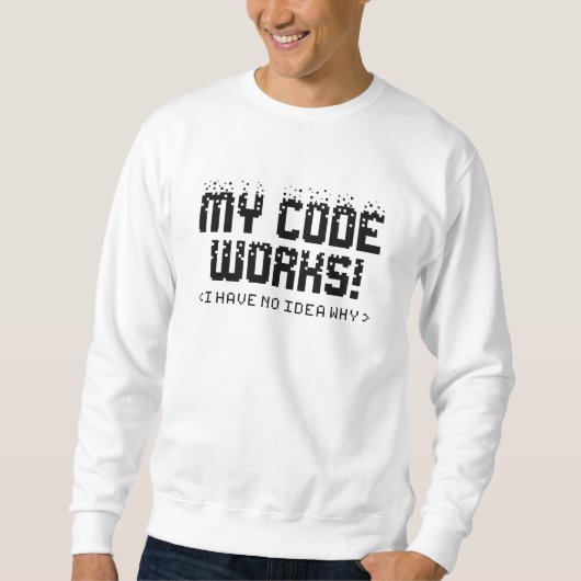 Mein Code funktioniert Sweatshirt (Vorderseite)