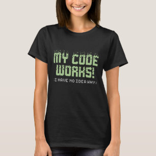 Mein Code funktioniert T-Shirt