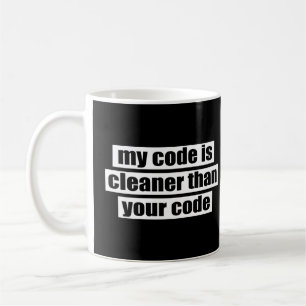 Mein Code ist sauberer als Ihr Code Kaffeetasse
