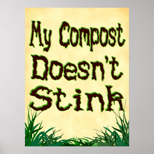 Mein Compost stinkt Gardener Slogan Poster nicht (Vorne)