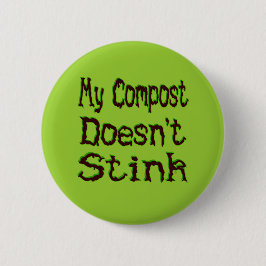 Mein Compost stinkt keinen Funny Gardener Button
