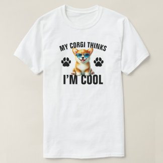 Mein Corgi findet mich cool T-Shirt