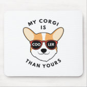Mein Corgi ist Cool als deiner. Mousepad (Vorne)