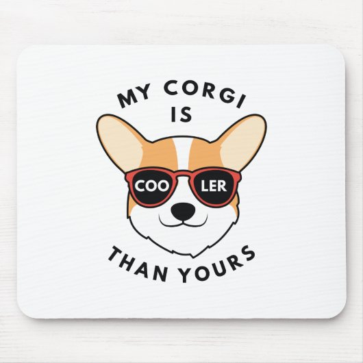 Mein Corgi ist Cool als deiner. Mousepad (Vorne)