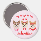 Mein Corgi ist mein Valentine Magnet (Vorderseite/Rückseite)