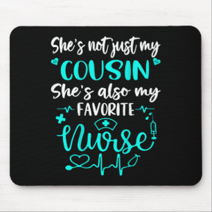 Mein Cousin ist eine Krankenschwester - eine Krank Mousepad