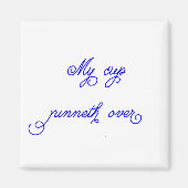 Mein Cup läuft über Magnet (Vorne)